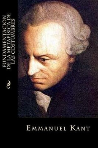 Cover of Fundamentacion de La Metafisica de Las Costumbres