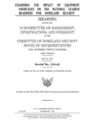 Cover of Examining the impact of equipment shortages on the National Guard's readiness for homeland security