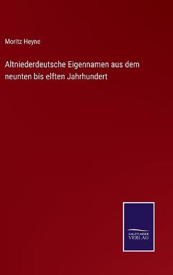 Book cover for Altniederdeutsche Eigennamen aus dem neunten bis elften Jahrhundert