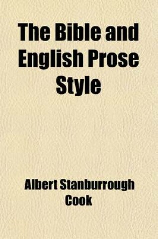 Cover of The Bible and English Prose Style; Selections and Comments