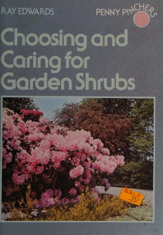 Cover of Choosing and Caring for Garden Shrubs