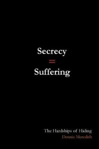 Cover of Secrecy = Suffering