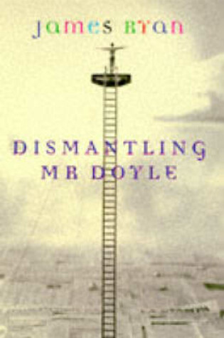 Cover of Dismantling Mr.Doyle