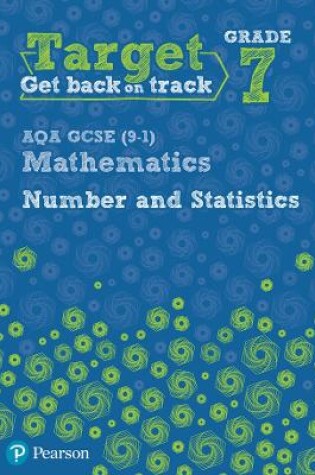 Cover of Target Grade 7 AQA GCSE (9-1) Mathematics Number and Statistics Workbook