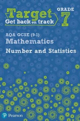 Cover of Target Grade 7 AQA GCSE (9-1) Mathematics Number and Statistics Workbook