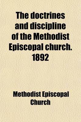 Book cover for The Doctrines and Discipline of the Methodist Episcopal Church. 1892; With an Appendix