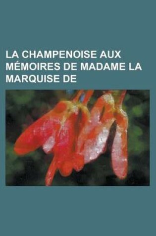 Cover of La Champenoise Aux Memoires de Madame La Marquise de