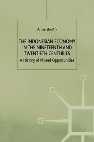 Cover of The Indonesian Economy in the Nineteenth and Twentieth Centuries