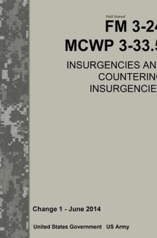 Cover of Field Manual FM 3-24 MCWP 3-33.5 Insurgencies and Countering Insurgencies Change 1 - June 2014