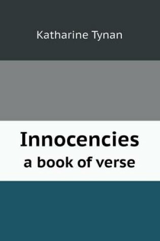 Cover of Innocencies a Book of Verse