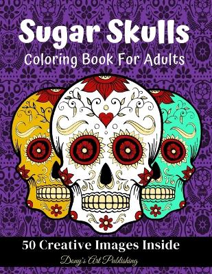 Book cover for Sugar Skulls Coloring Book for Adults