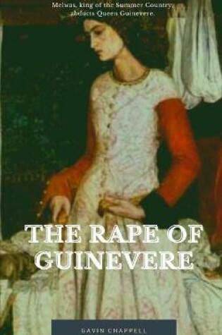 Cover of The Rape of Guinevere