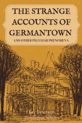 Book cover for The Strange Accounts of Germantown and Other Peculiar Phenomena