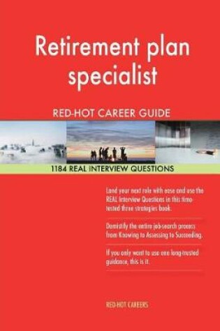 Cover of Retirement Plan Specialist Red-Hot Career Guide; 1184 Real Interview Questions