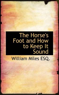 Book cover for The Horse's Foot and How to Keep It Sound