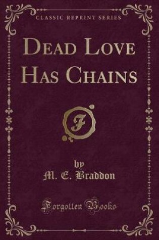 Cover of Dead Love Has Chains (Classic Reprint)