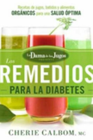 Cover of Los Remedios Para La Diabetes de la Dama de Los Jugos