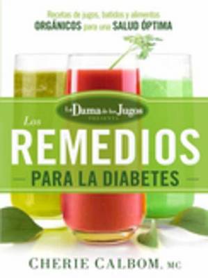 Book cover for Los Remedios Para La Diabetes de la Dama de Los Jugos