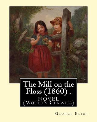 Book cover for The Mill on the Floss (1860) .Novel by