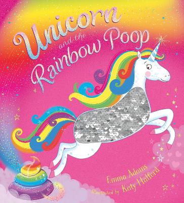 Book cover for Unicorn and the Rainbow Poop (sequin edition)