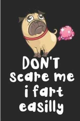 Cover of Don't Scare Me I Fart Easilly