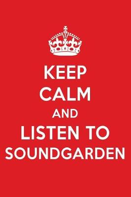 Book cover for Keep Calm and Listen to Soundgarden