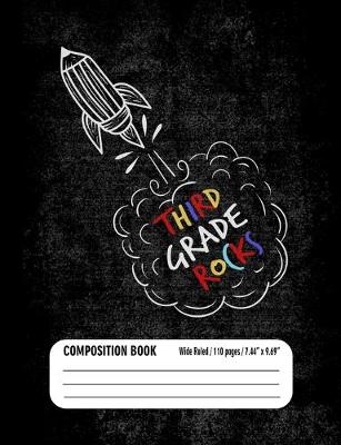 Book cover for Third Grade Rocks Composition Book (Wide Ruled/ 110 pages/ 7.44x9.69)