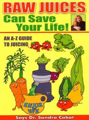 Book cover for Raw Juices Can Save Your Life