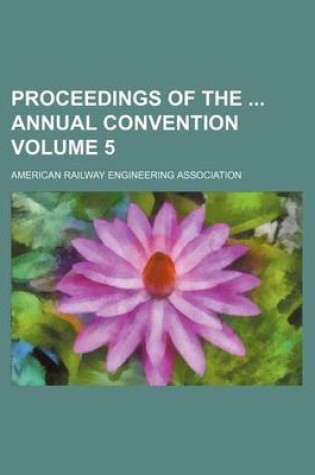 Cover of Proceedings of the Annual Convention Volume 5