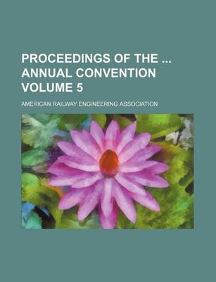 Book cover for Proceedings of the Annual Convention Volume 5