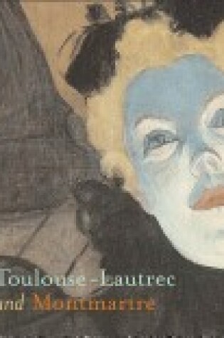 Cover of Toulouse-Lautrec and Montmartre
