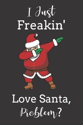 Book cover for I Just Freakin' Love Santa, Problem