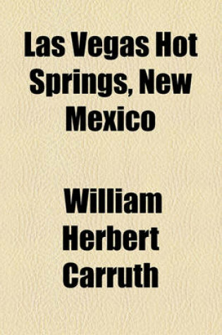 Cover of Las Vegas Hot Springs, New Mexico