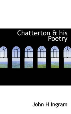 Book cover for Chatterton & His Poetry