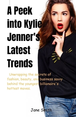 Book cover for A Peek into Kylie Jenner's Latest Trends