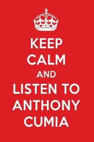 Cover of Keep Calm and Listen to Anthony Cumia