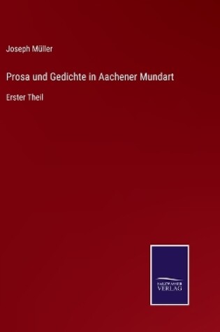 Cover of Prosa und Gedichte in Aachener Mundart