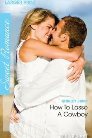 Cover of How To Lasso A Cowboy