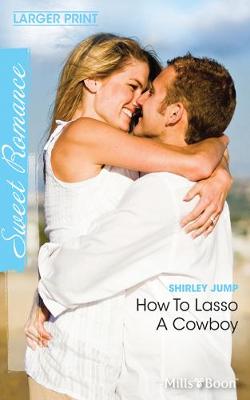 Cover of How To Lasso A Cowboy