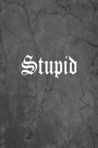 Cover of Stupid