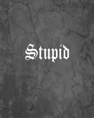 Book cover for Stupid