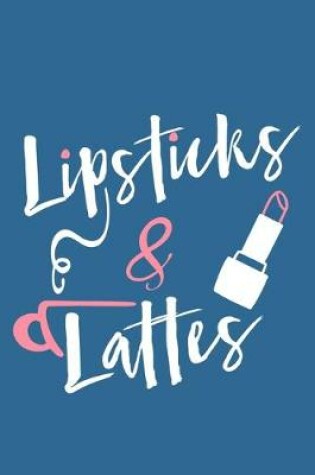 Cover of Lipsticks & Lattes
