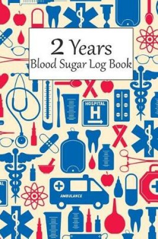 Cover of 2 Years Blood Sugar Log Book