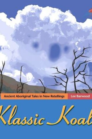 Cover of Klassic Koalas: Ancient Aboriginal Tales in New Retellings