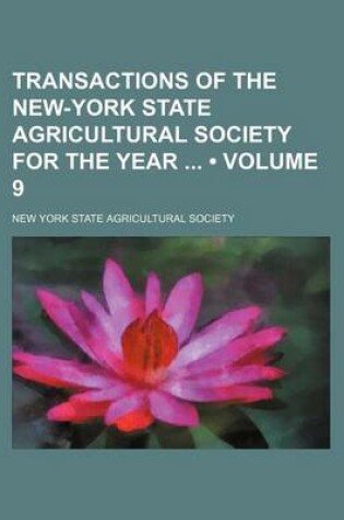 Cover of Transactions of the New-York State Agricultural Society for the Year (Volume 9)