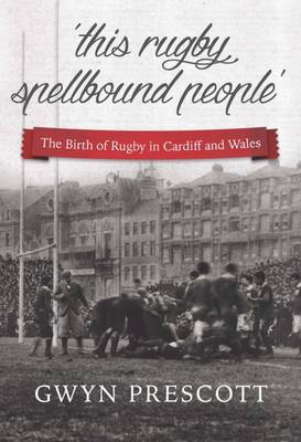 Book cover for The Birth of Rugby in Cardiff and Wales