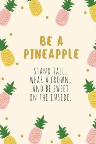 Cover of Be a Pineapple Daily Journal