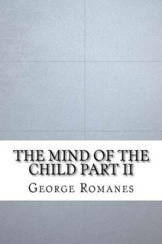 Cover of The Mind of the Child Part II