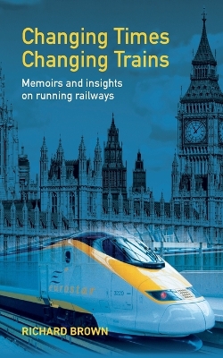 Book cover for Changing Times Changing Trains