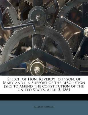 Book cover for Speech of Hon. Reverdy Johnson, of Maryland